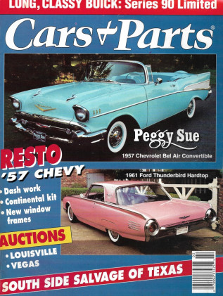CARS & PARTS 1993 FEB - PEGGY SUE '57 BEL AIR RESTO, '61 T-BIRD, SERIES 90